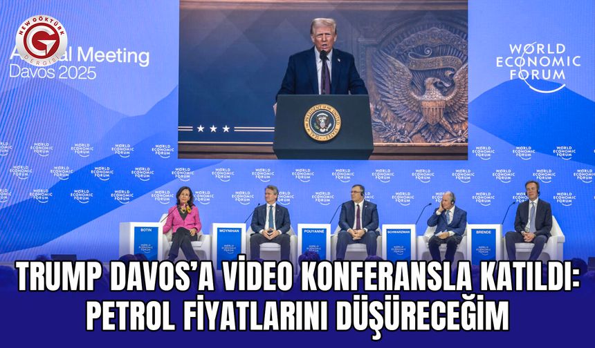 Trump Davos’a video konferansla katıldı: Petrol fiyatlarını düşüreceğim