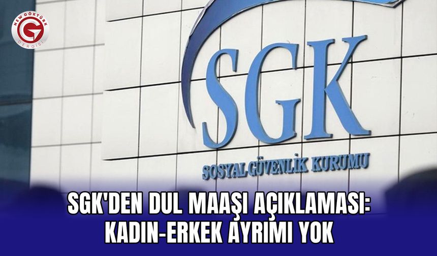 SGK'den dul maaşı açıklaması: Kadın-erkek ayrımı yok