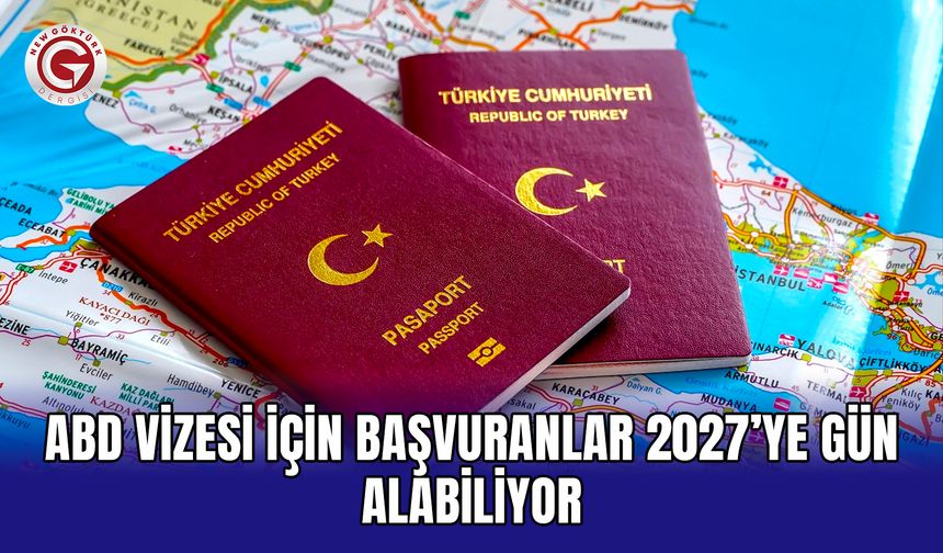 ABD vizesi için başvuranlar 2027’ye gün alabiliyor