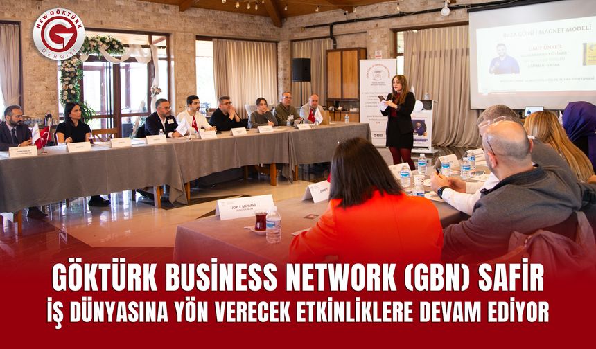 Göktürk Business Network SAFİR, İş Dünyasına Yön Verecek Etkinliklere Devam Ediyor