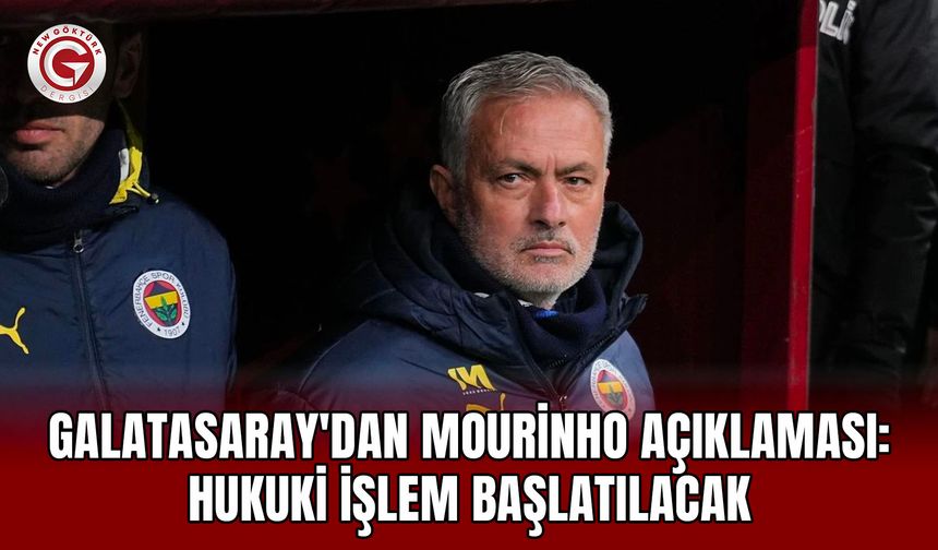 Galatasaray'dan Mourinho açıklaması: Hukuki adım atılacak