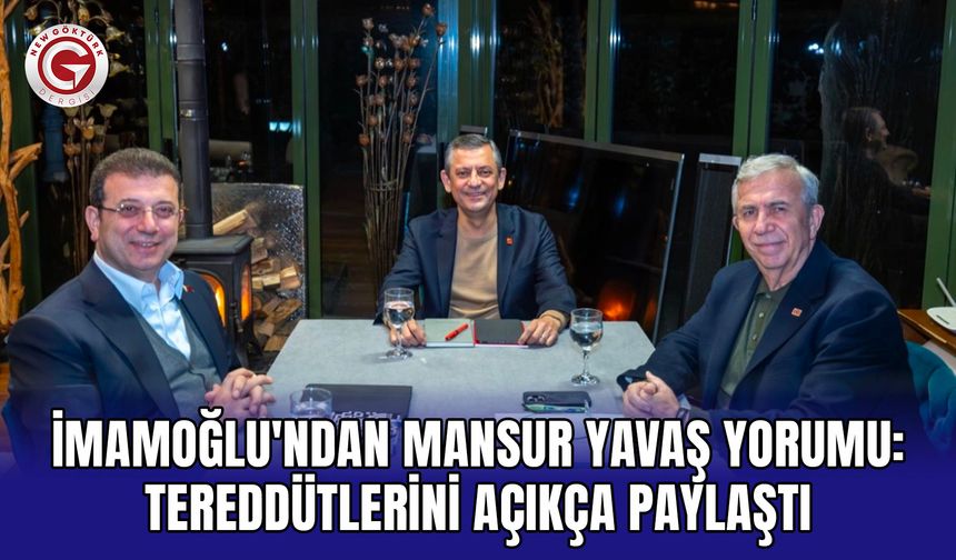 İmamoğlu'ndan Mansur Yavaş yorumu: Tereddütlerini açıkça paylaştı