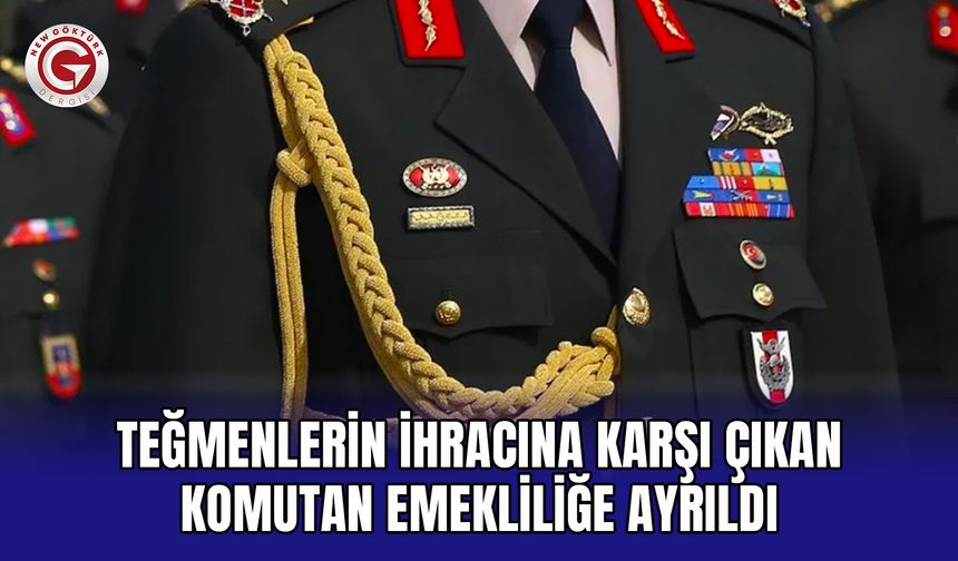 Teğmenlerin İhracına Karşı Çıkan Komutan Emekliliğe Ayrıldı