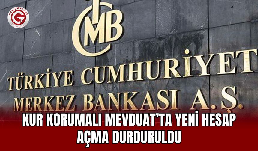 Kur Korumalı Mevduat’ta yeni hesap açma durduruldu