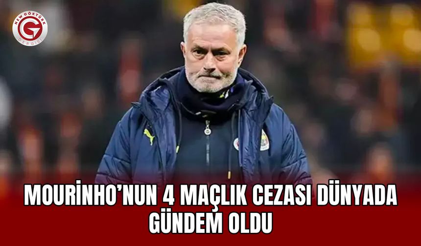 Mourinho’nun 4 maçlık cezası dünyada gündem oldu