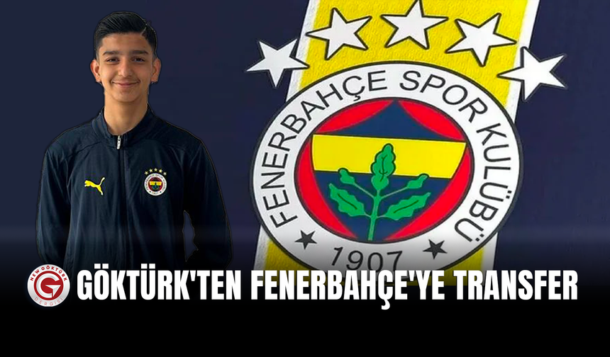 Göktürk'ten Fenerbahçe'ye Transfer