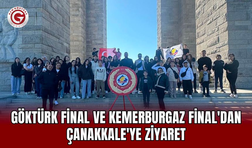 Göktürk Final ve Kemerburgaz Final'dan Çanakkale'ye Ziyaret