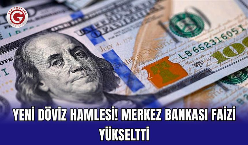 Yeni döviz hamlesi! Merkez Bankası faizi yükseltti