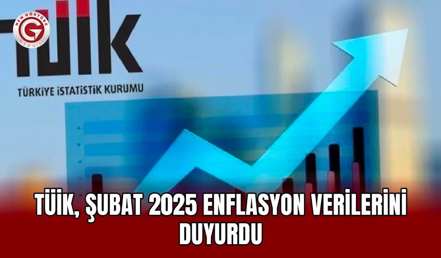 TÜİK, Şubat 2025 enflasyon verilerini duyurdu