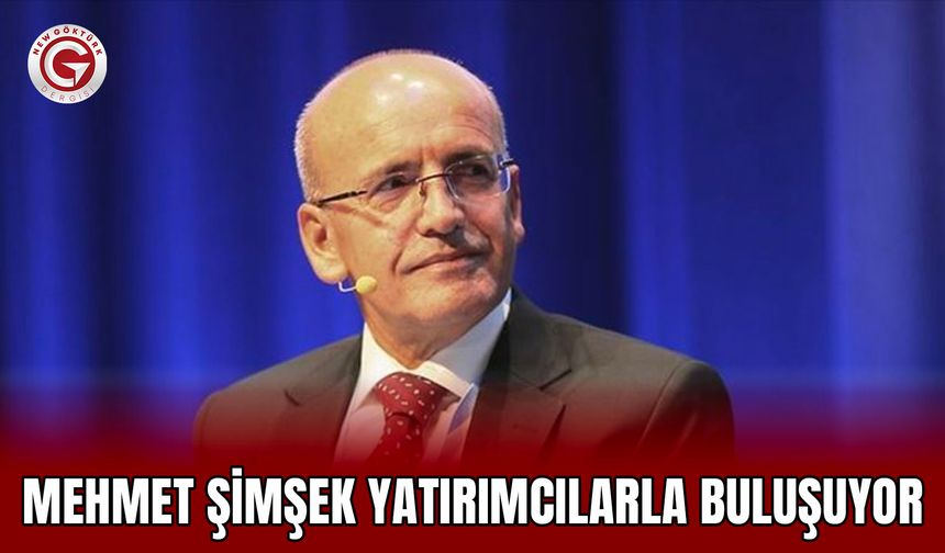 Mehmet Şimşek Yabancı Yatırımcılarla Görüşecek