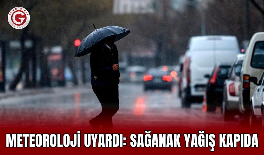 Meteoroloji Uyardı: Sağanak Yağış Kapıda