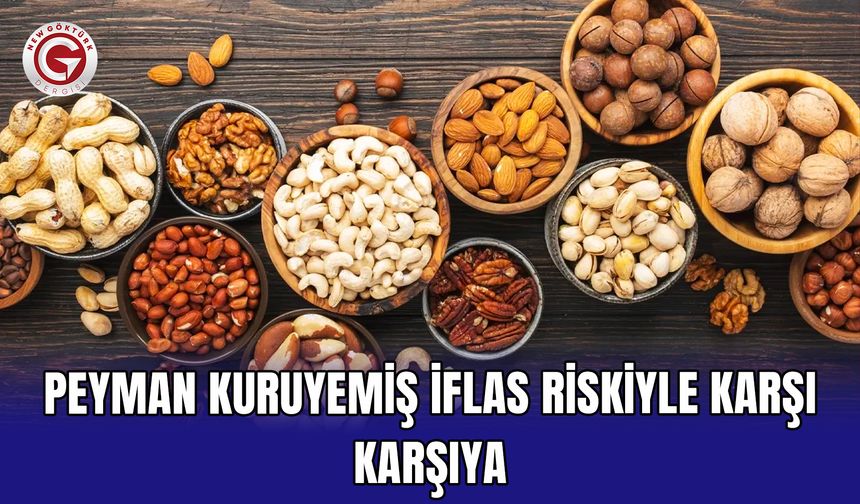 Peyman Kuruyemiş iflas riskiyle karşı karşıya