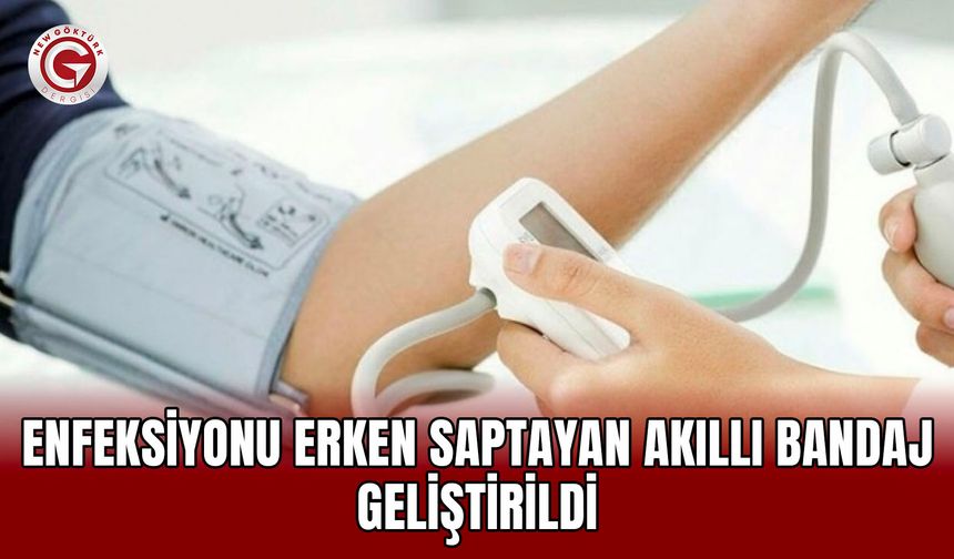 Enfeksiyonu erken saptayan akıllı bandaj geliştirildi