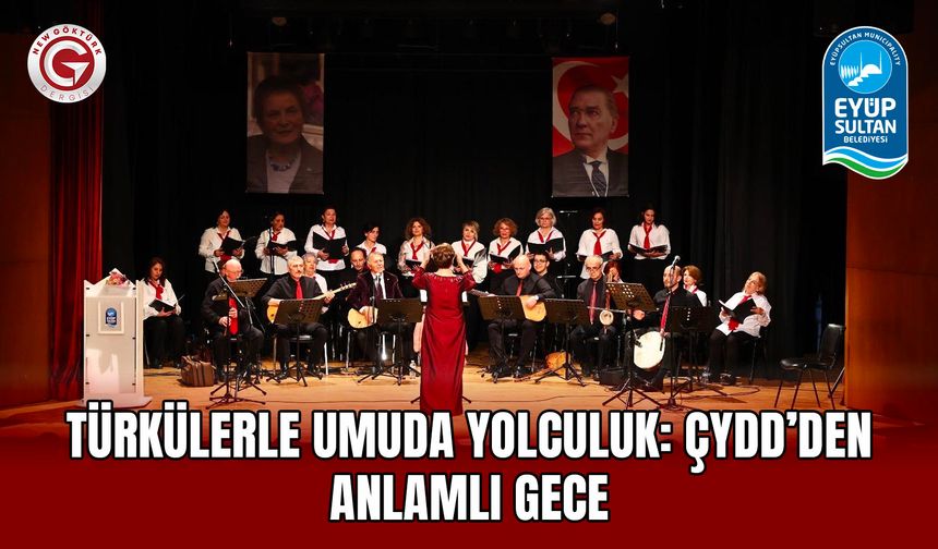 Türkülerle Umuda Yolculuk: ÇYDD’den Anlamlı Gece