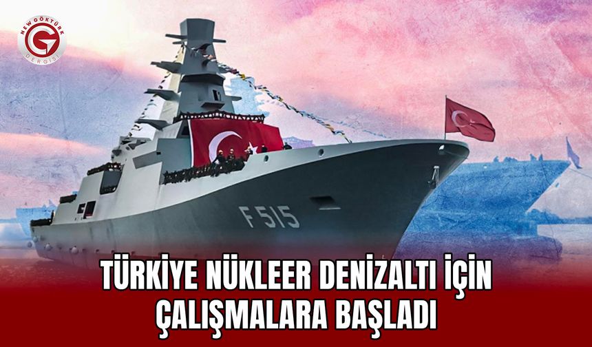 Türkiye Nükleer Denizaltı İçin Çalışmalara Başladı