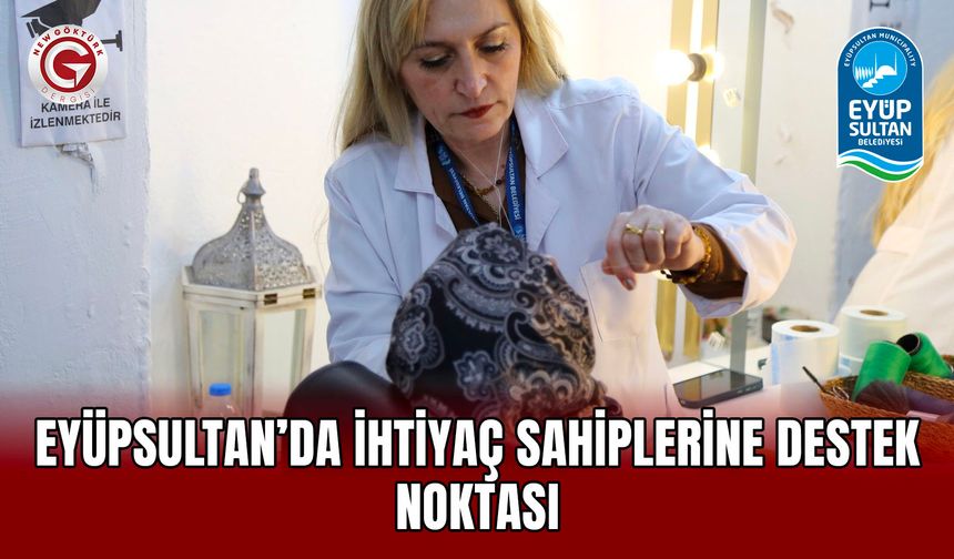 Eyüpsultan’da İhtiyaç Sahiplerine Destek Noktası