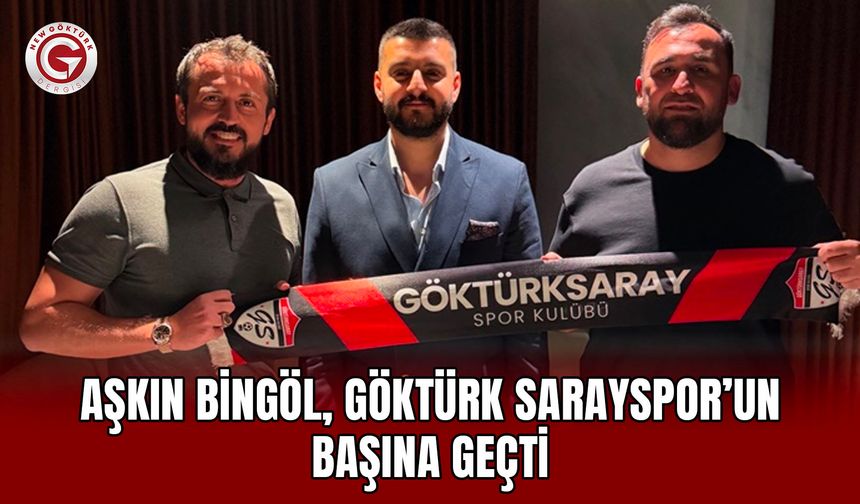 Aşkın Bingöl, Göktürk Sarayspor’un Başına Geçti
