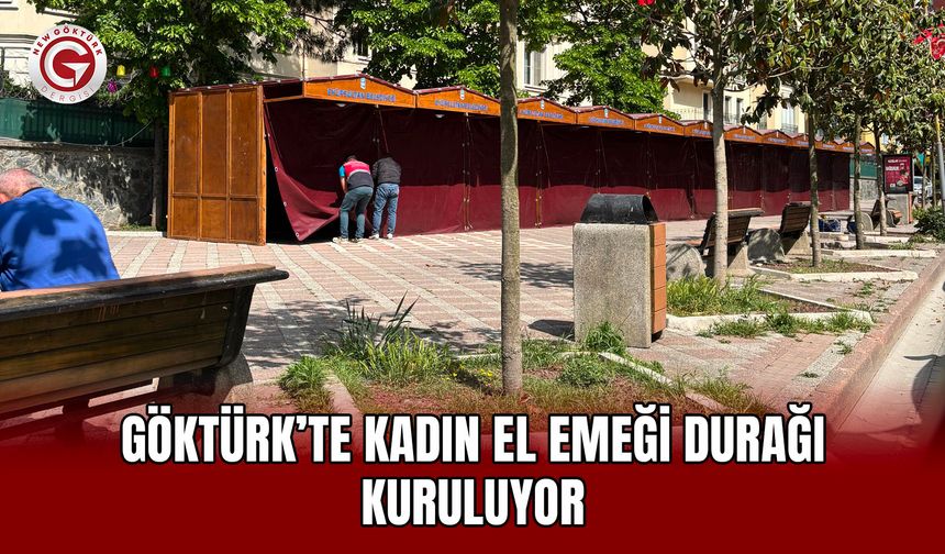 Göktürk’te Kadın El Emeği Durağı Kuruluyor