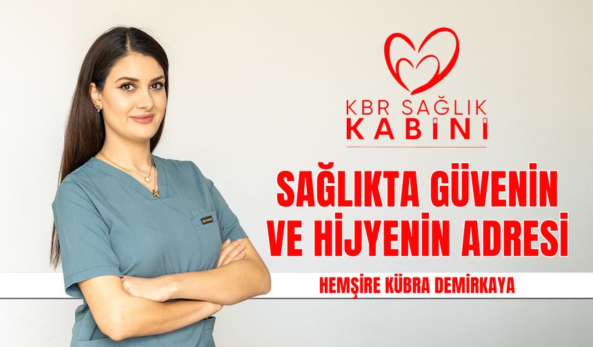 Kemerburgaz KBR Sağlık Kabini: Hemşire Kübra Demirkaya