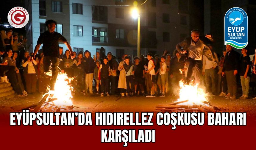Eyüpsultan’da Hıdırellez Coşkusu Baharı Karşıladı