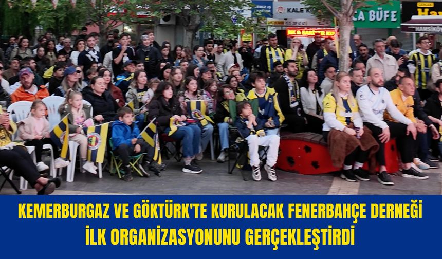 Kemerburgaz ve Göktürk Fenerbahçe Derneği, İlk Organizasyonu