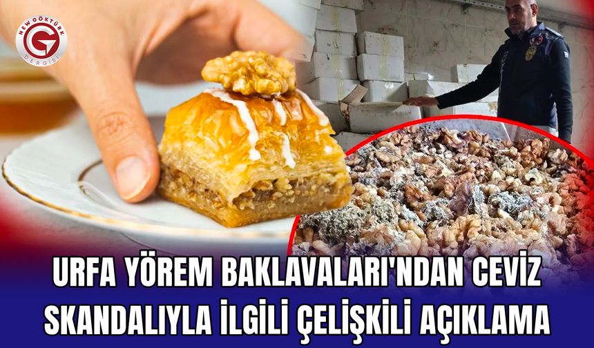 Urfa Yörem Baklavaları'ndan Ceviz Skandalıyla İlgili Çelişkili Açıklama