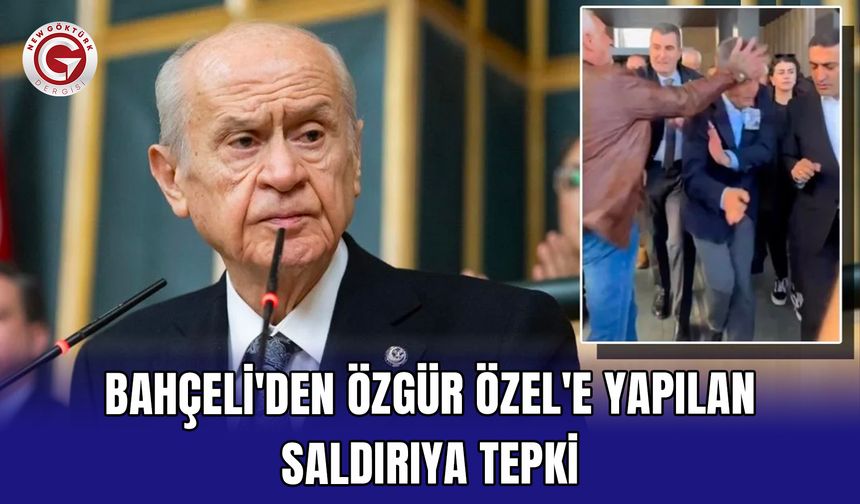 Bahçeli'den Özgür Özel'e Yapılan Saldırıya Tepki