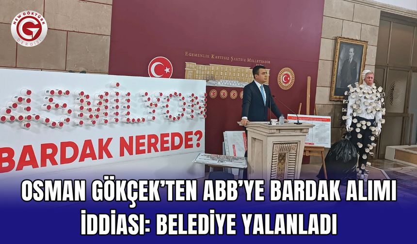 Osman Gökçek’ten ABB’ye Bardak Alımı İddiası: Belediye Yalanladı