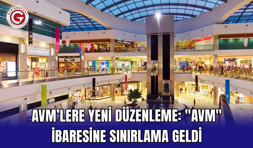 AVM’lere Yeni Düzenleme: "AVM" İbaresine Sınırlama Geldi