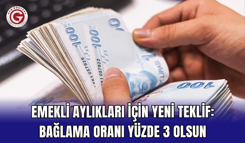 Emekli Aylıkları İçin Yeni Teklif: Bağlama Oranı Yüzde 3 Olsun