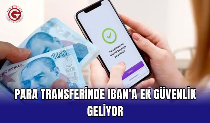 Para transferinde IBAN’a ek güvenlik geliyor