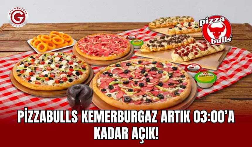 Pizzabulls Kemerburgaz Artık 03:00’a Kadar Açık!