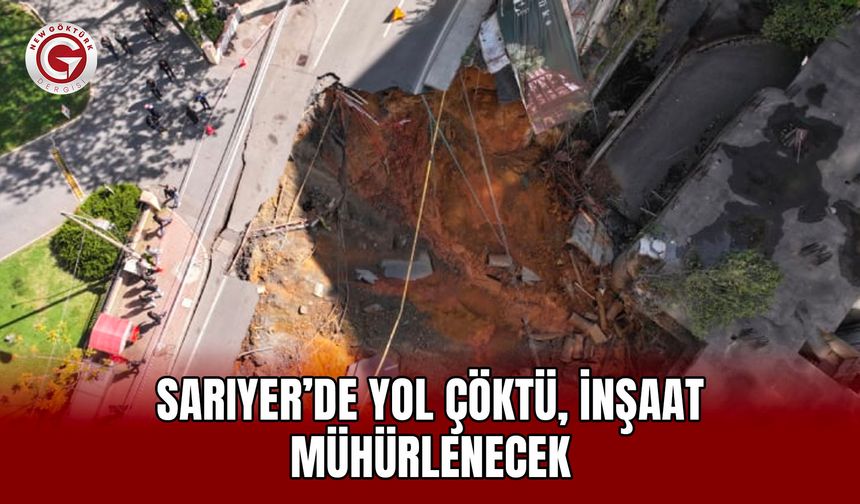 Sarıyer’de Yol Çöktü, İnşaat Mühürlenecek