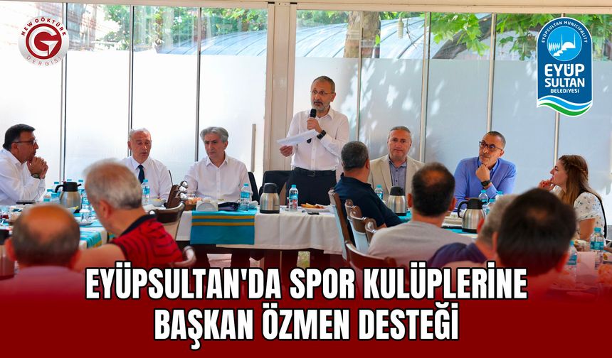 Eyüpsultan'da Spor Kulüplerine Başkan Özmen Desteği