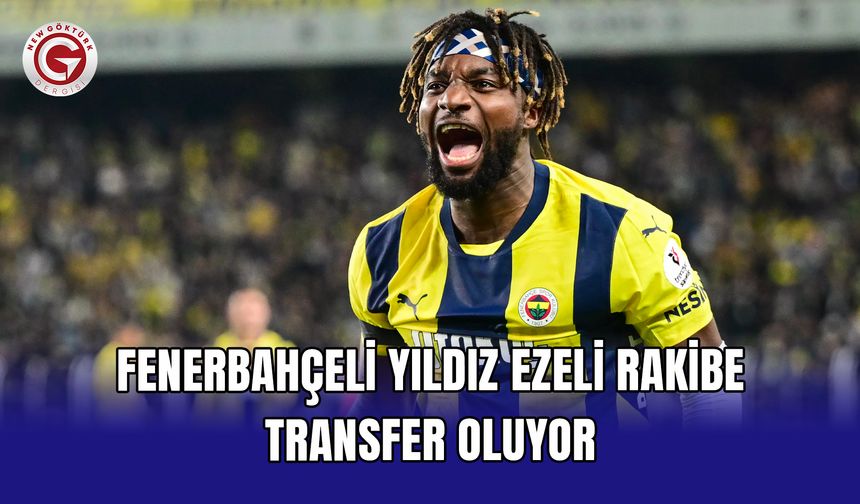 Fenerbahçeli yıldız ezeli rakibe transfer oluyor