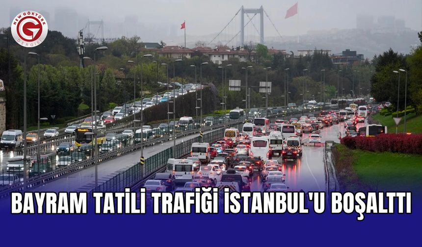 Bayram tatili trafiği İstanbul'u boşalttı