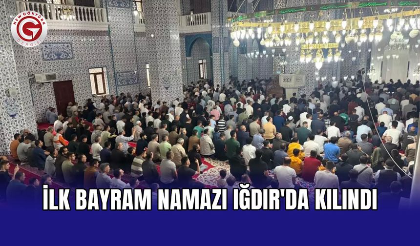 İlk bayram namazı Iğdır'da kılındı