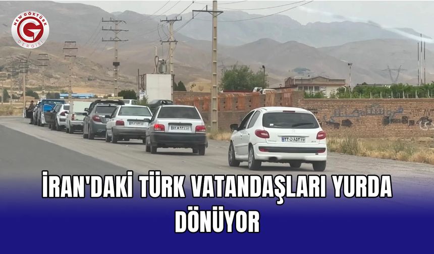 İran'daki Türk vatandaşları yurda dönüyor