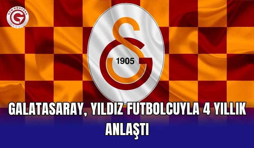 Galatasaray, yıldız futbolcuyla 4 yıllık anlaştı