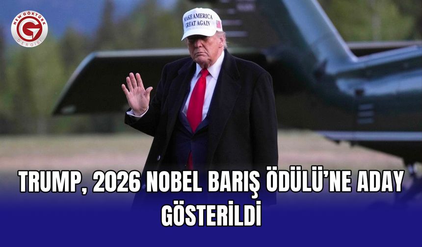 Trump, 2026 Nobel Barış Ödülü’ne aday gösterildi