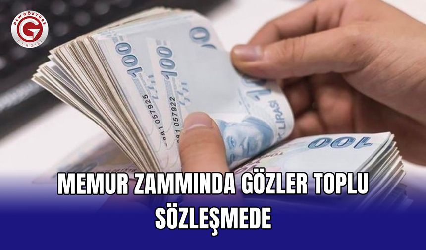 Memur zammında gözler toplu sözleşmede