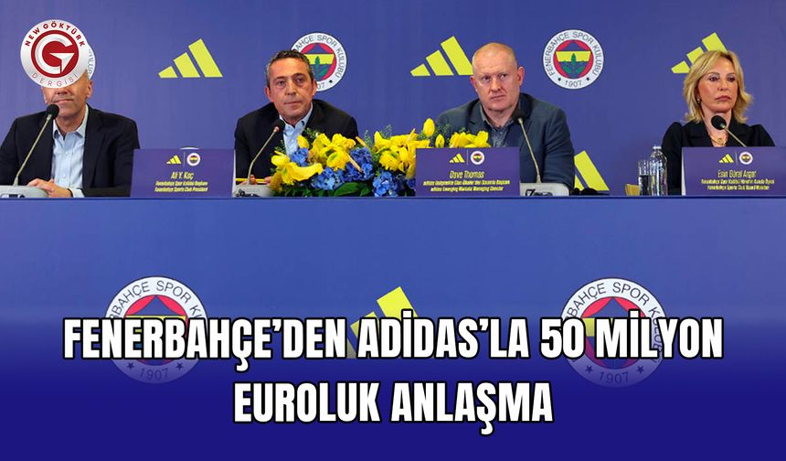 Fenerbahçe’den Adidas’la 50 milyon euroluk anlaşma