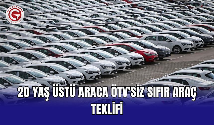 20 yaş üstü araca ÖTV'siz sıfır araç teklifi
