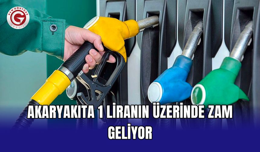 Akaryakıta 1 liranın üzerinde zam geliyor