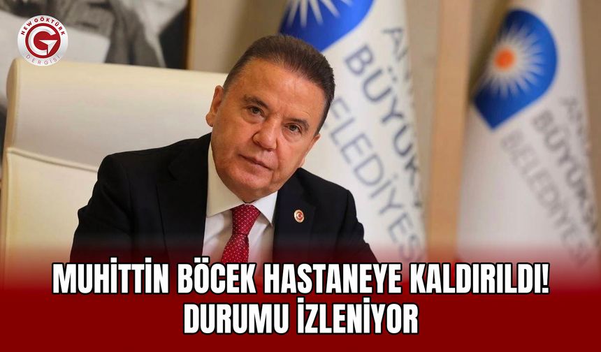 Muhittin Böcek Hastaneye Kaldırıldı! Durumu İzleniyor