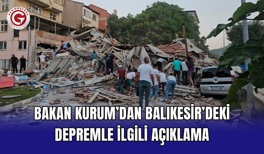 Bakan Kurum’dan Balıkesir’deki depremle ilgili açıklama