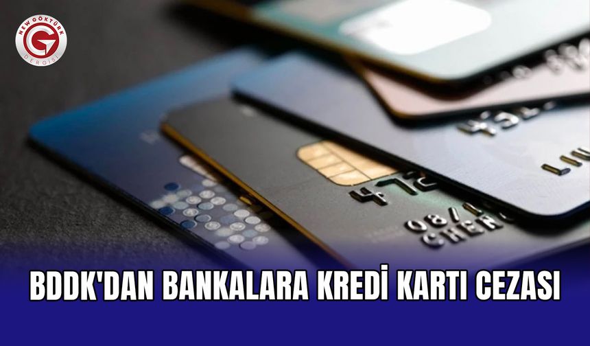BDDK'dan bankalara kredi kartı cezası