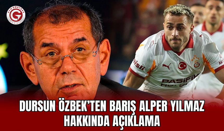 Dursun Özbek’ten Barış Alper Yılmaz Hakkında Açıklama