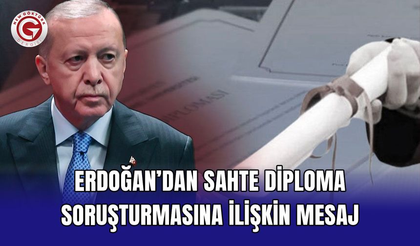Erdoğan’dan sahte diploma soruşturmasına ilişkin mesaj