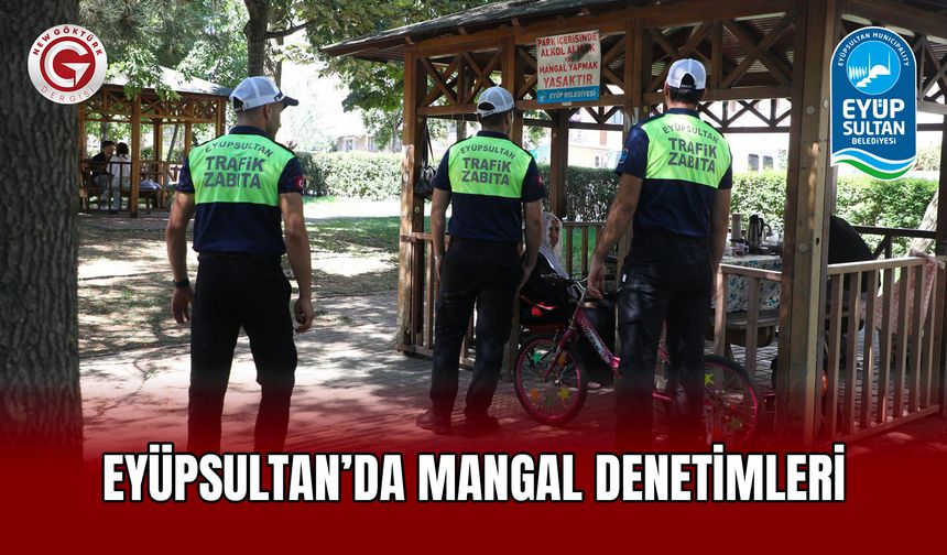 Eyüpsultan’da mangal denetimleri